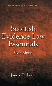 Title: Scottish Evidence Law Essentials, Author: James Chalmers