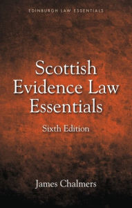 Title: Scottish Evidence Law Essentials, Author: James Chalmers