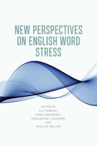 Title: New Perspectives on English Word Stress, Author: Eiji Yamada