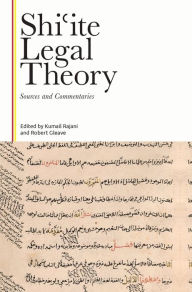 Title: Shi?ite Legal Theory: Sources and Commentaries, Author: Kumail Rajani