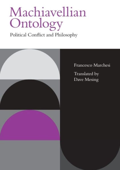 Machiavellian Ontology: Political Conflict and Philosophy