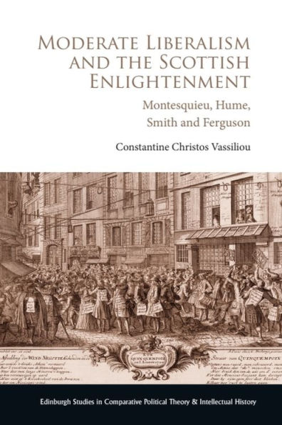 Moderate Liberalism and the Scottish Enlightenment: Montesquieu, Hume, Smith Ferguson
