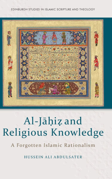 Al-Ja?i? and Religious Knowledge: A Forgotten Islamic Rationalism
