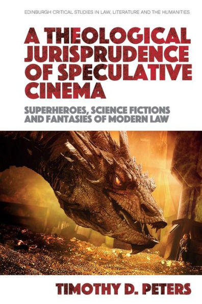 A Theological Jurisprudence of Speculative Cinema: Superheroes, Science Fictions and Fantasies Modern Law