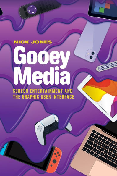 Gooey Media: Screen Entertainment and the Graphic User Interface