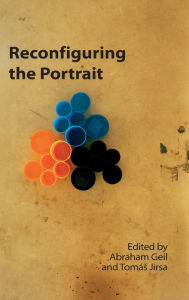 Title: Reconfiguring the Portrait, Author: Abraham Geil