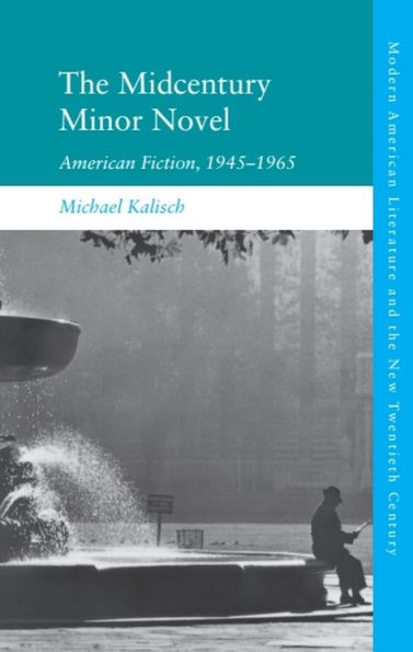 The Midcentury Minor Novel: American Fiction, 1945-1965