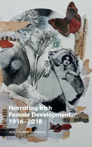 Narrating Irish Female Development, 1916-2018