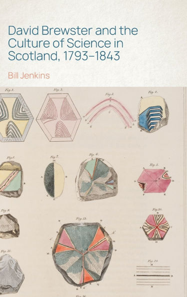 David Brewster and the Culture of Science in Scotland, 1793-1843