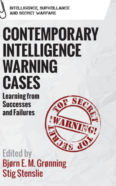 Contemporary Intelligence Warning Cases: Learning from Successes and Failures