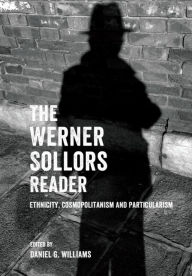 Title: The Werner Sollors Reader: Ethnicity, Cosmopolitanism and Particularism, Author: Werner Sollors