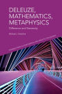 Deleuze, Mathematics, Metaphysics: Difference and Necessity