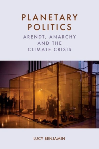 Planetary Politics: Arendt, Anarchy and the Climate Crisis