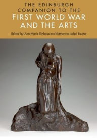 Title: The Edinburgh Companion to the First World War and the Arts, Author: Ann-Marie Einhaus