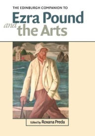 Title: The Edinburgh Companion to Ezra Pound and the Arts, Author: Roxana Preda