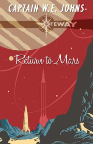 Title: Return to Mars, Author: W. E. Johns