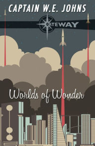 Title: Worlds of Wonder, Author: W. E. Johns