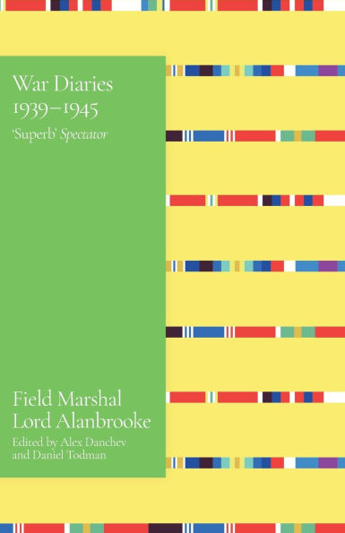 Alanbrooke War Diaries 1939-1945