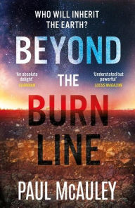 Title: Beyond the Burn Line, Author: Paul McAuley