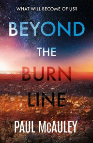 Title: Beyond the Burn Line, Author: Paul McAuley