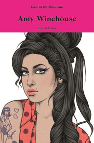 Title: Amy Winehouse, Author: Kate Solomon