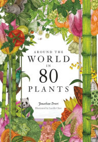 Title: Around the World in 80 Plants, Author: Jonathan Drori