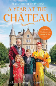 Title: A Year at the Chateau, Author: Dick Strawbridge