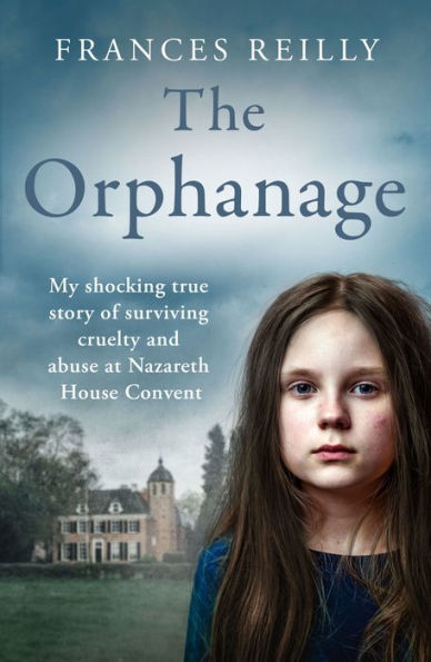 The Orphanage: True Story Of An Abused Convent Upbringing