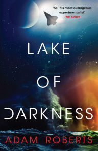 Free google books downloader full version Lake of Darkness: The mindbending new science fiction novel from Adam Roberts (English Edition) 9781399617697 by Adam Roberts