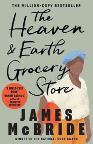 Title: The Heaven & Earth Grocery Store, Author: James McBride