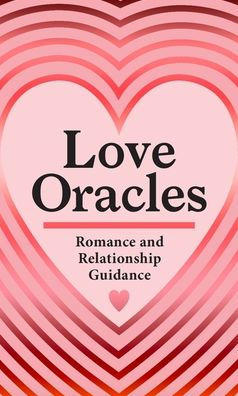 Love Oracles (Mini Deck): Romance and Relationship Guidance in 45 Cards