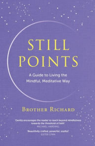 Ebook for vbscript download free Still Points: Living a Mindful Meditative Way in English by Brother Richard Hendrick, Brother Richard Hendrick DJVU PDF CHM 9781399700665