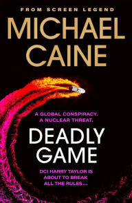 Text book free downloads Deadly Game: The stunning thriller from the screen legend Michael Caine