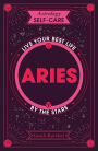 Astrology Self-Care: Aries: Live your best life by the stars