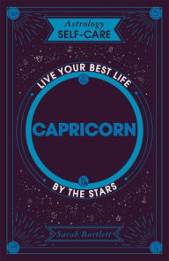 Astrology Self-Care: Capricorn: Live your best life by the stars