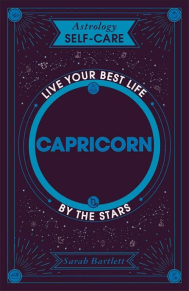Astrology Self-Care: Capricorn: Live your best life by the stars