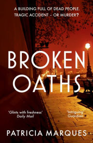 Title: Broken Oaths: An electric, chilling new crime thriller perfect for fans of Nadine Matheson, Author: Patricia Marques