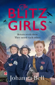 Title: The Blitz Girls, Author: Johanna Bell