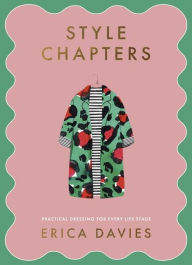 Download books from google books online Style Chapters: Practical dressing for every life stage  by Erica Davies