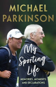 Title: My Sporting Life, Author: Michael Parkinson