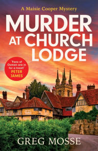 Murder at Church Lodge: A completely gripping British cozy mystery