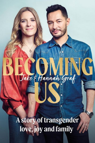 Becoming us: The inspiring memoir of transgender joy, love and family AS SEEN ON LORRAINE