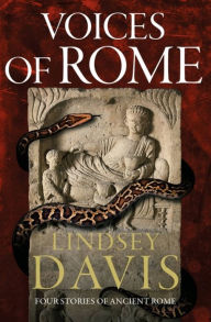 Title: Voices Of Rome: Four Tales of Ancient Rome, Author: Lindsey Davis