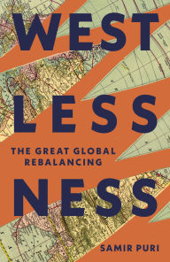 Title: Westlessness: The Great Global Rebalancing, Author: Samir Puri