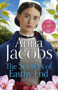 Title: The Secrets of Eastby End: the gripping and unforgettable new novel from the beloved and bestselling saga storyteller, Author: Anna Jacobs