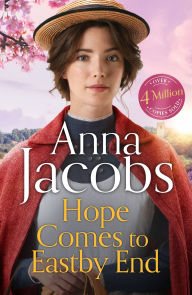 Title: Hope Comes to Eastby End: drama returns in the gripping new saga series from multi-million-copy bestseller Anna Jacobs, Author: Anna Jacobs