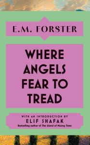 Download a free audio book Where Angels Fear to Tread: With an introduction by Elif Shafak, bestselling author of There Are Rivers in the Sky 9781399736169 by E. M. Forster  (English Edition)
