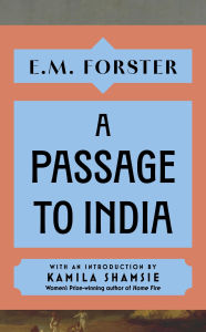 Title: A Passage to India: With an introduction by Kamila Shamsie, Women's Prize-winning author of Home Fire, Author: E. M. Forster