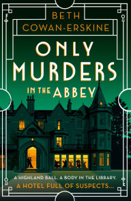Title: Only Murders in the Abbey, Author: Beth Cowan-Erskine