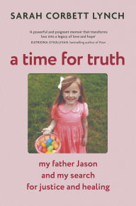 A Time for Truth: My Father Jason and My Search for Justice and Healing - as seen in documentary A Deadly American Marriage